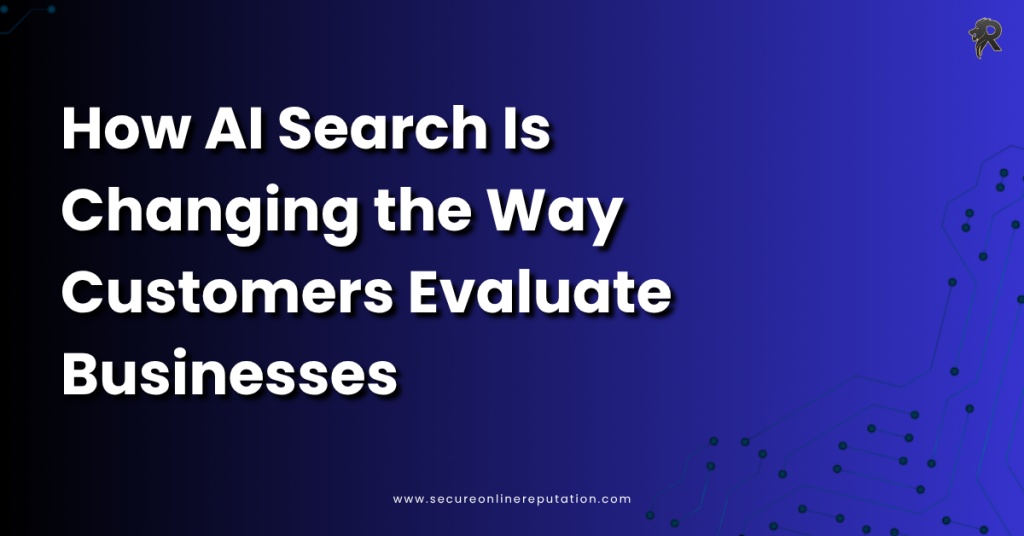 How AI Search Is Changing the Way Customers Evaluate Businesses